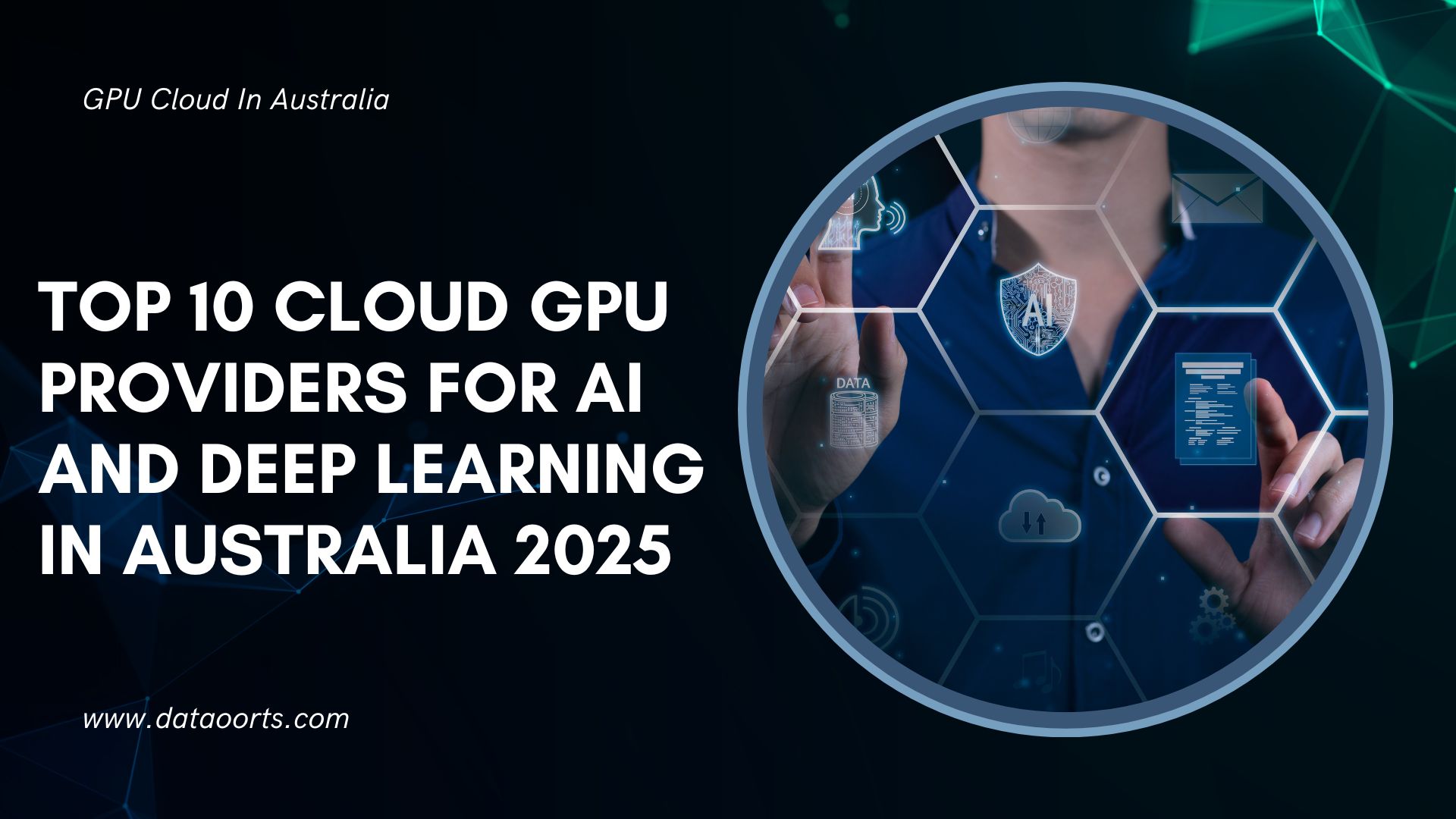 Top 10 Cloud GPU Providers for AI and Deep Learning in Australia - GPU ...