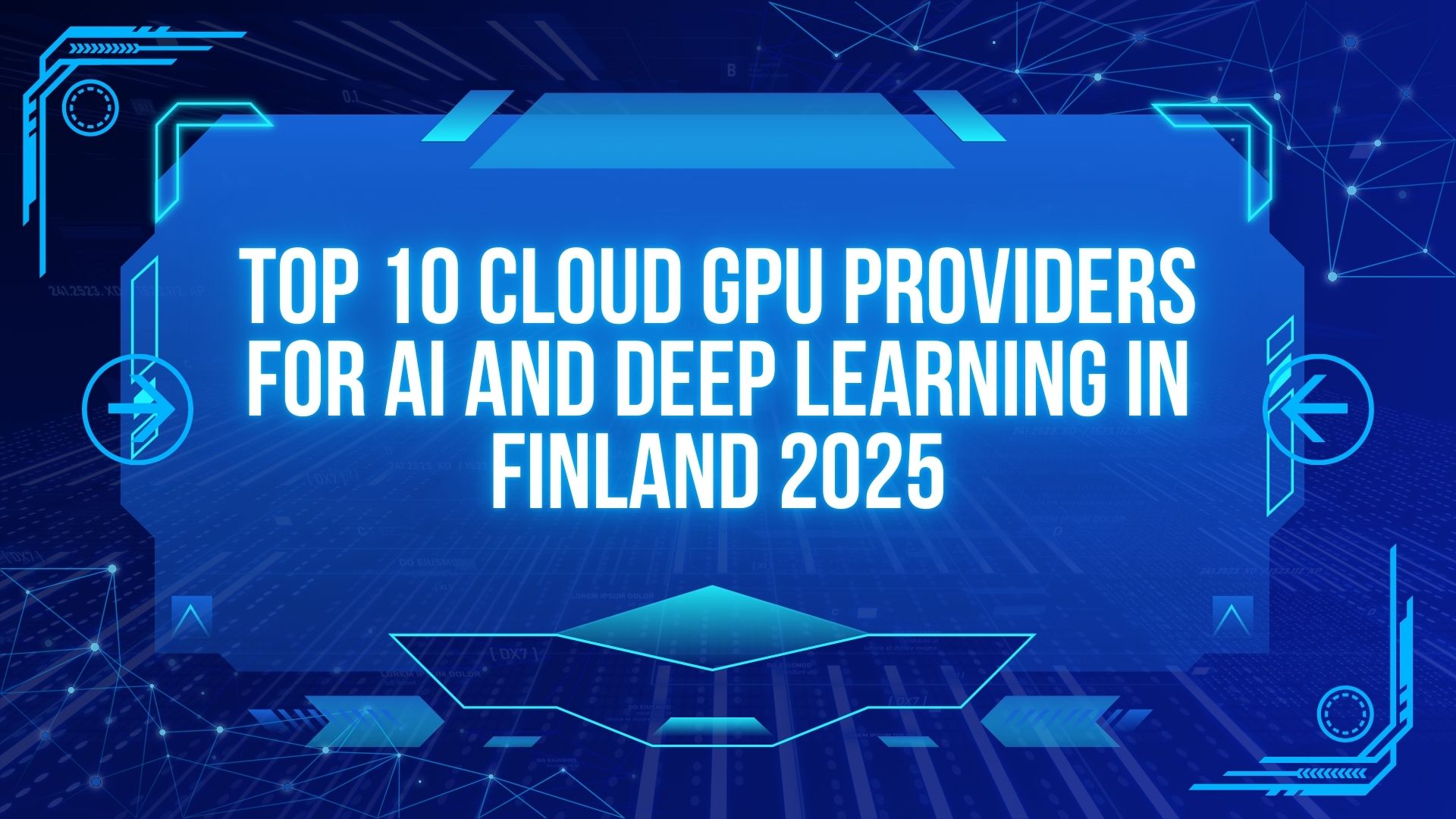 Top 10 Cloud GPU Providers for AI and Deep Learning in Finland 2025 ...
